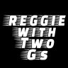 ReggiewithTwoGs